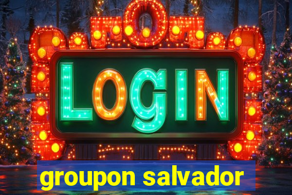 groupon salvador